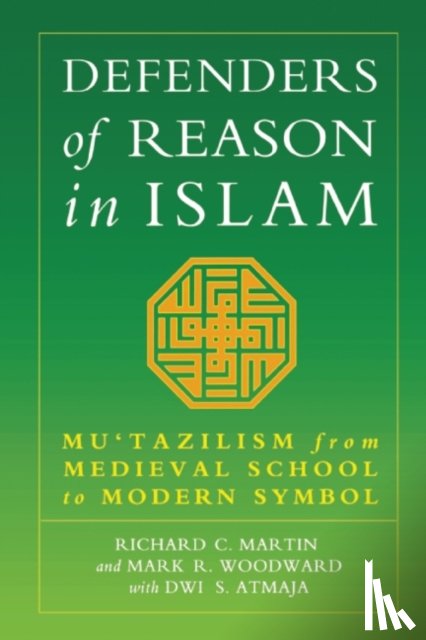 Richard C. Martin, Mark Woodward, Dwi S. Atmaja - Defenders of Reason in Islam