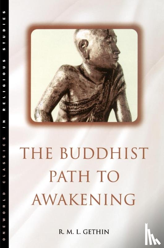 R.M.L. Gethin - The Buddhist Path to Awakening