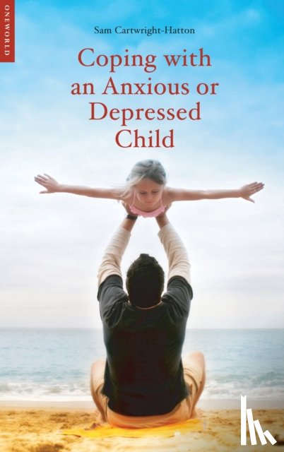 Cartwright-Hatton, Samantha - Coping with an Anxious or Depressed Child