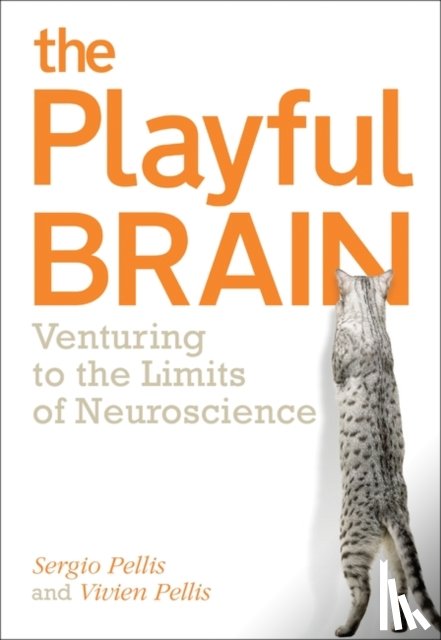 Sergio Pellis, Vivien Pellis - The Playful Brain