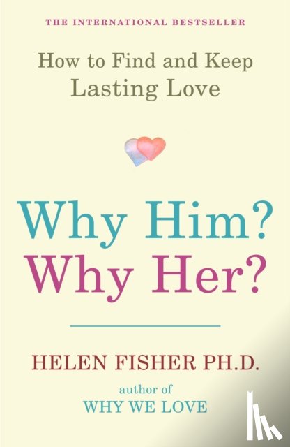 Fisher, Helen - Why Him? Why Her?