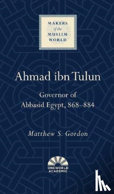 Gordon, Matthew S. - Ahmad ibn Tulun