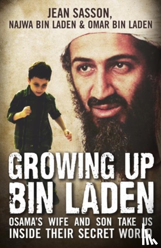 Sasson, Jean, Bin Laden, Najwa, Bin Laden, Omar - Growing Up Bin Laden