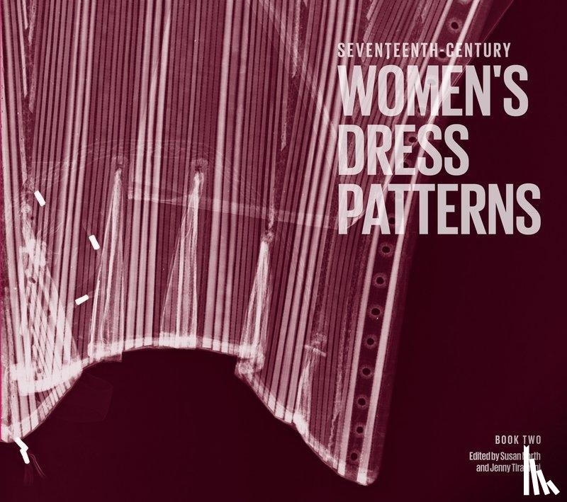 - Seventeenth-Century Women's Dress Patterns