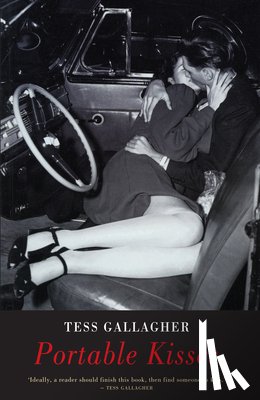 Tess Gallagher - Portable Kisses