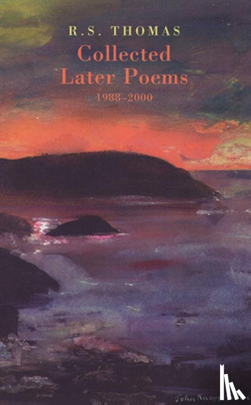 Thomas, R. S. - Collected Later Poems 1988-2000