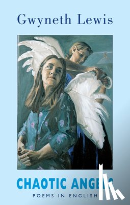 Lewis, Gwyneth - Chaotic Angels