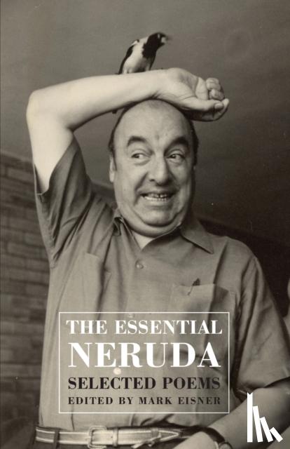 Neruda, Pablo - Th Essential Neruda
