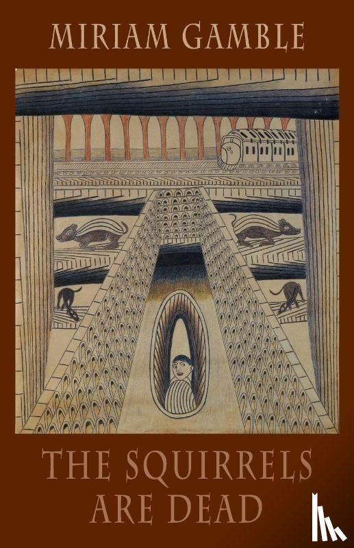 Gamble, Miriam - The Squirrels Are Dead