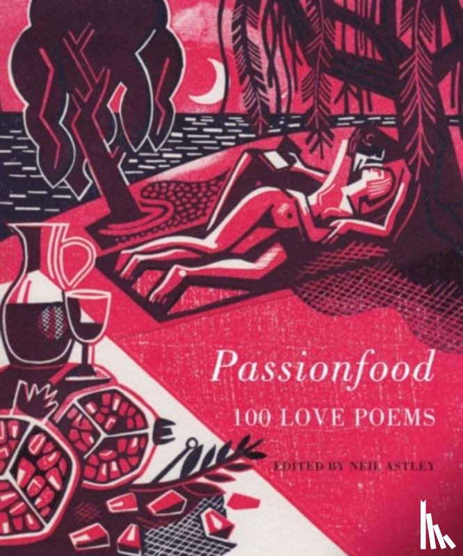 Astley, Neil - Passionfood: 100 Love Poems