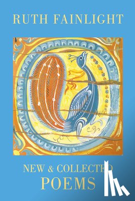 Fainlight, Ruth - Ruth Fainlight: New & Collected Poems