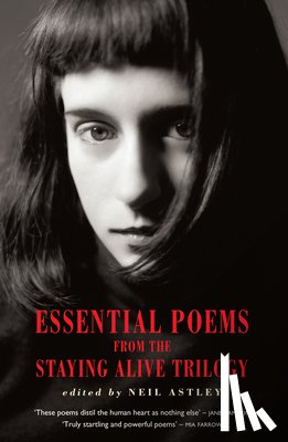 Astley, Neil - Essential Poems from the Staying Alive Trilogy