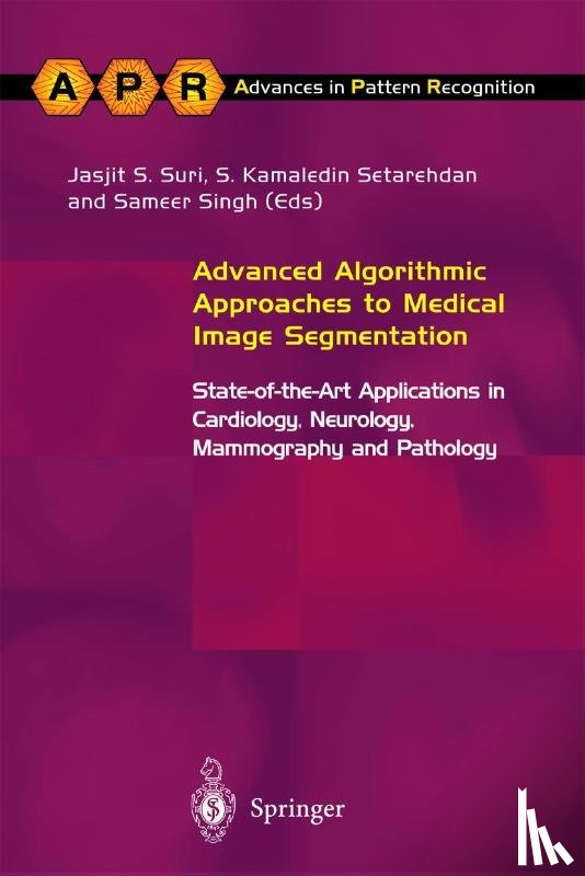 S. Kamaledin Setarehdan, Sameer Singh - Advanced Algorithmic Approaches to Medical Image Segmentation