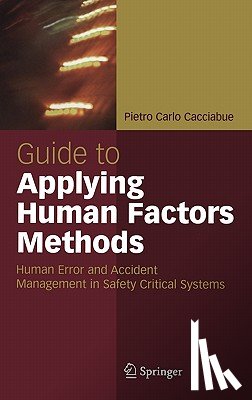 Carlo Cacciabue - Guide to Applying Human Factors Methods