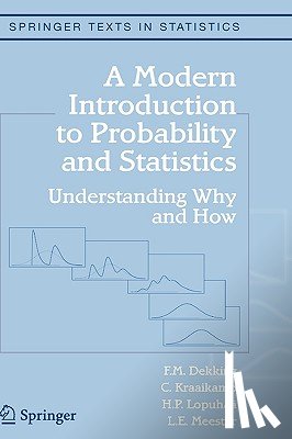 Dekking, F.M., Kraaikamp, C., Lopuhaa, H.P., Meester, L.E. - A Modern Introduction to Probability and Statistics