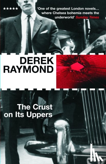 Raymond, Derek - The Crust On Its Uppers