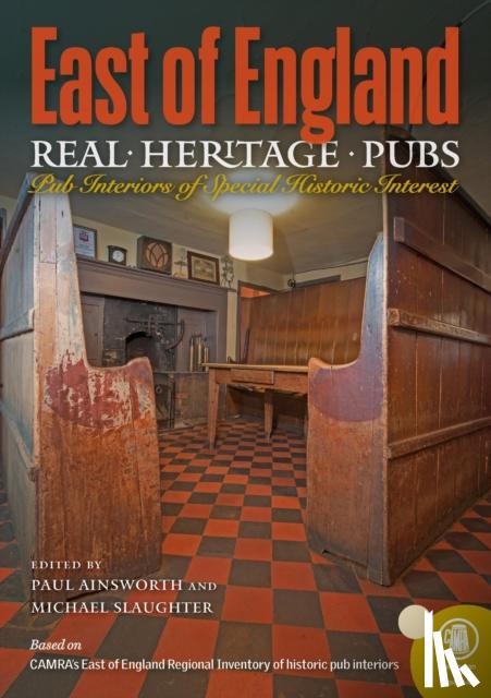 Ainsworth, Paul - Real Heritage Pubs, East of England