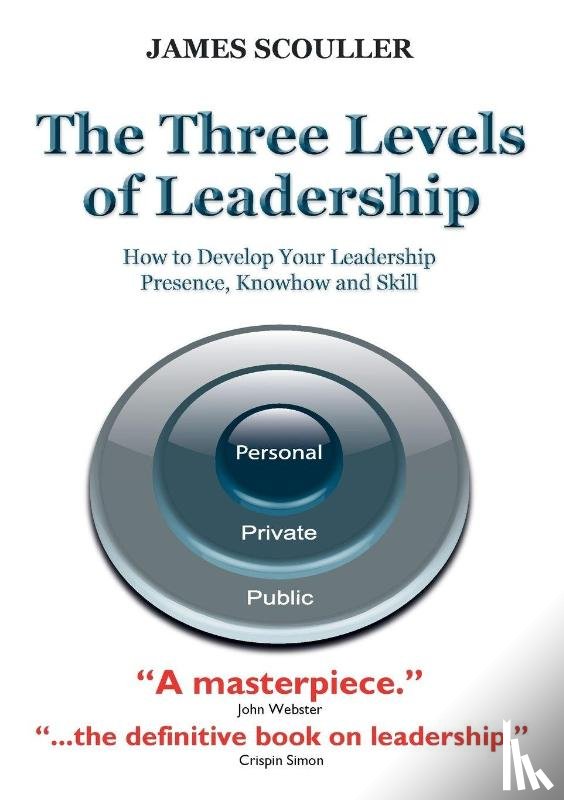 Scouller, James - The Three Levels of Leadership