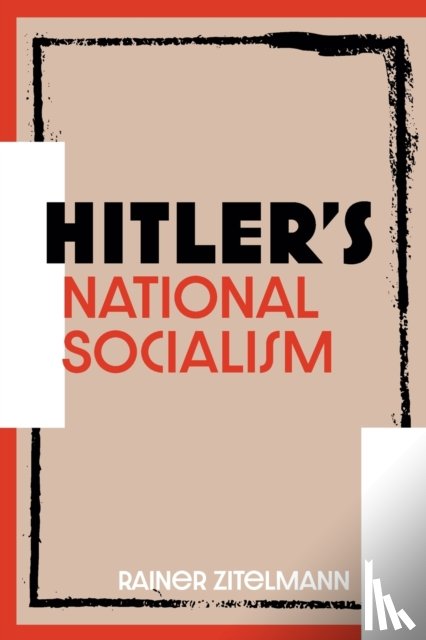 Zitelmann, Rainer - Hitler’s National Socialism