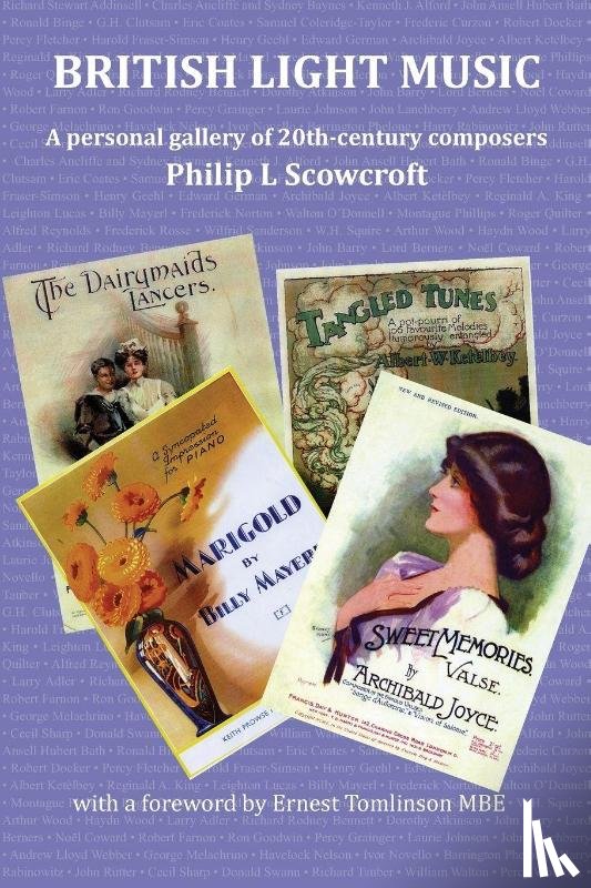 Scowcroft, Philip L - British Light Music, a Personal Gallery of 20th Century Composers.