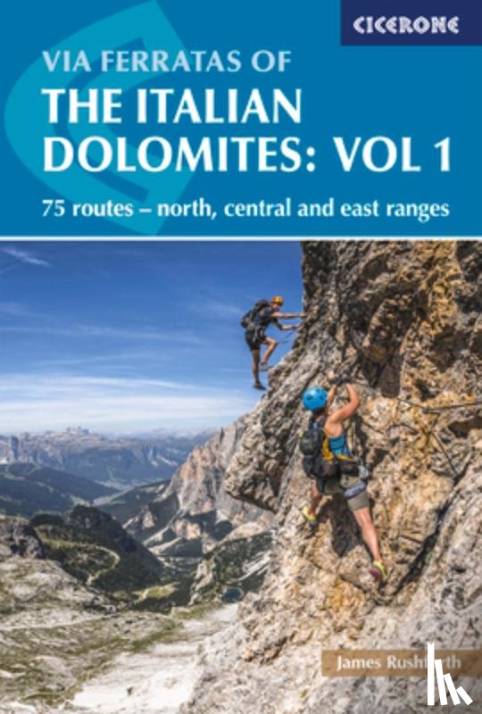 Rushforth, James - Via Ferratas of the Italian Dolomites Volume 1
