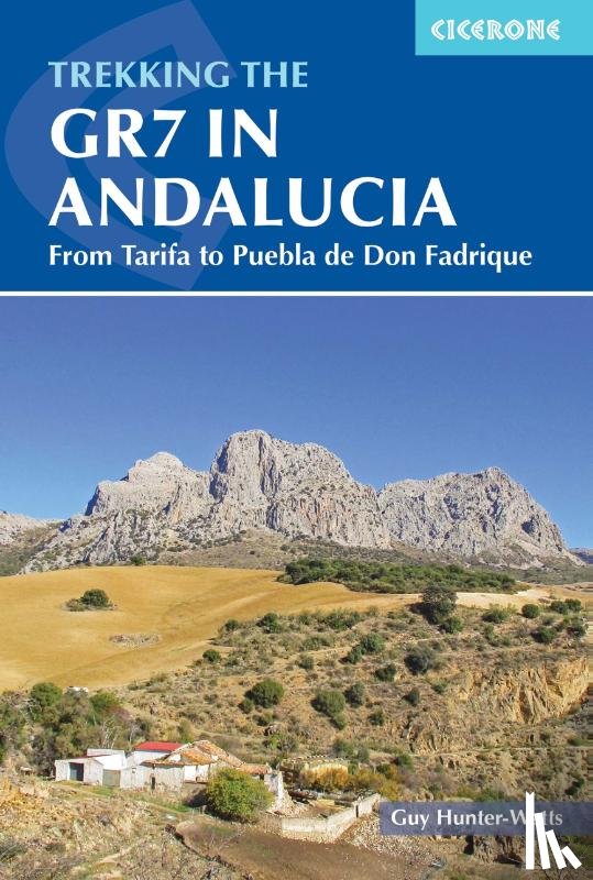 Hunter-Watts, Guy - Trekking the GR7 in Andalucia