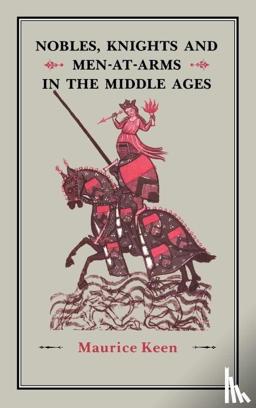 Keen, Maurice - Nobles, Knights and Men-at-Arms in the Middle Ages