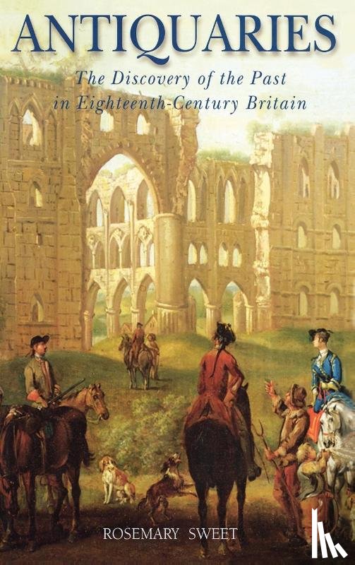 Sweet, Rosemary (University of Leicester - Antiquaries