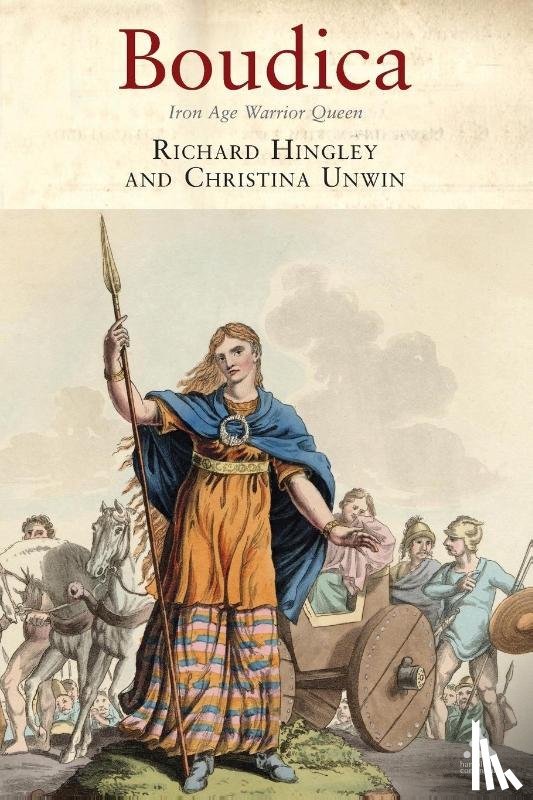 Hingley, Professor Richard (Durham University, Unwin, Christina (Independent Scholar - Boudica