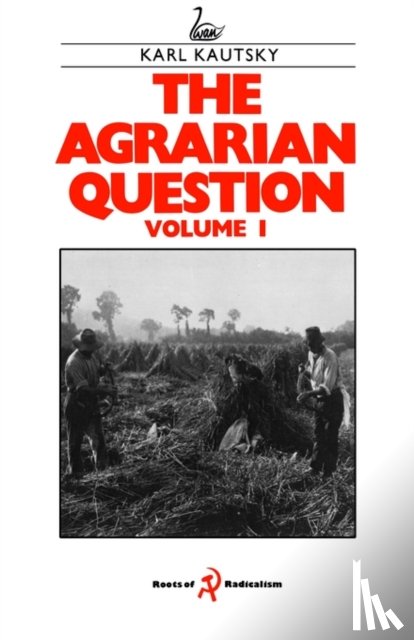 Kautsky, Karl - The Agrarian Question Volume 1
