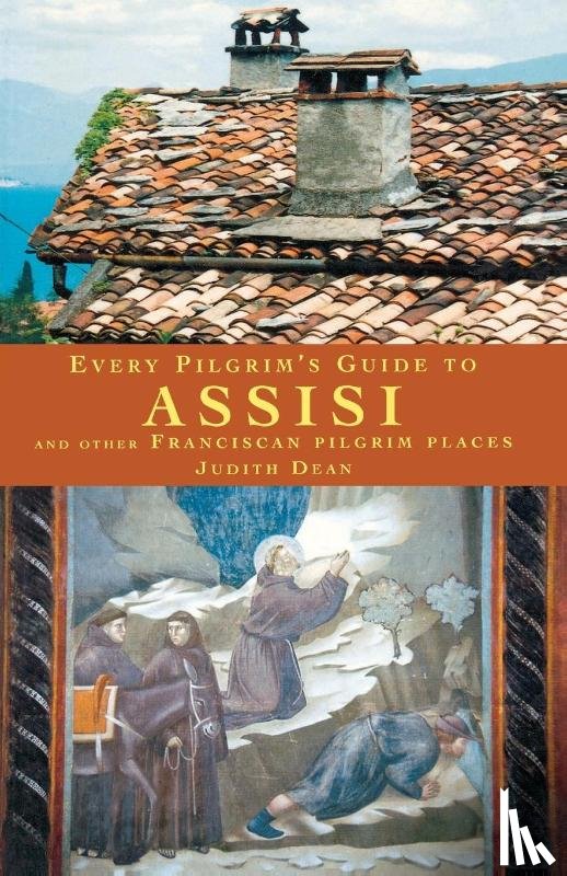 Dean, Judith - Every Pilgrim's Guide to Assisi