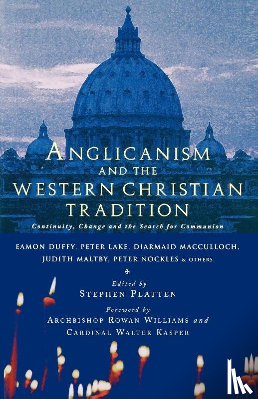 Duffy, Eamon, MacCulloch, Diarmaid, Lake, Peter, Maltby, Judith - Anglicanism and the Western Catholic Tradition