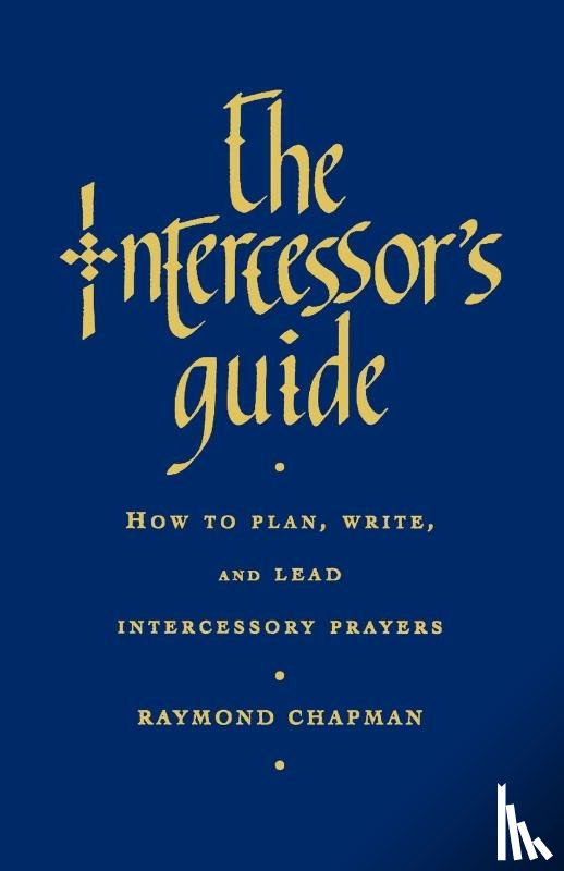 Chapman, Raymond - The Intercessor's Guide