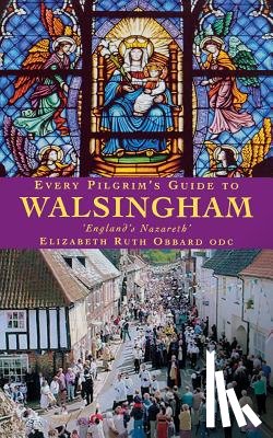 Obbard, Elizabeth - Every Pilgrim's Guide to Walsingham