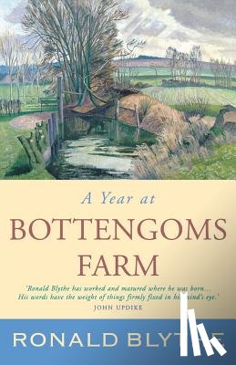 Blythe, Ronald - A Year at Bottengoms Farm