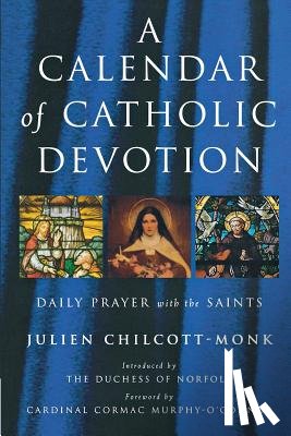 Chilcott-Monk, Julien - A Calendar of Catholic Devotion
