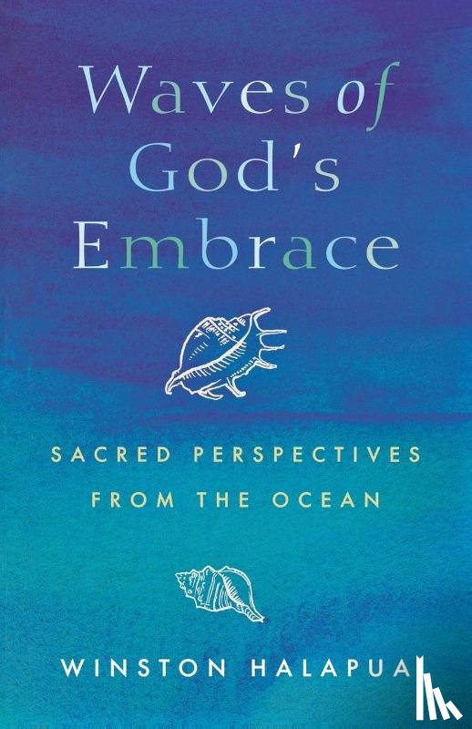 Halapua, Winston - Waves of God's Embrace