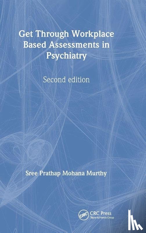 Murthy, Sree - Get Through Workplace Based Assessments in Psychiatry, Second edition