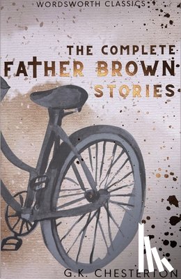 Chesterton, G.K. - The Complete Father Brown Stories