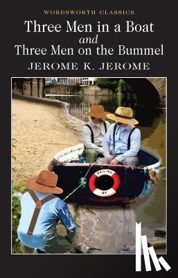 Jerome, Jerome K. - Three Men in a Boat & Three Men on the Bummel