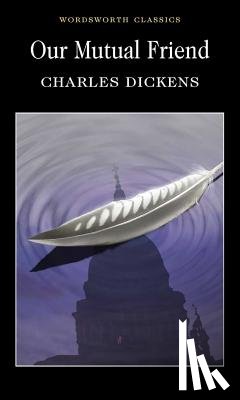 Dickens, Charles - Our Mutual Friend