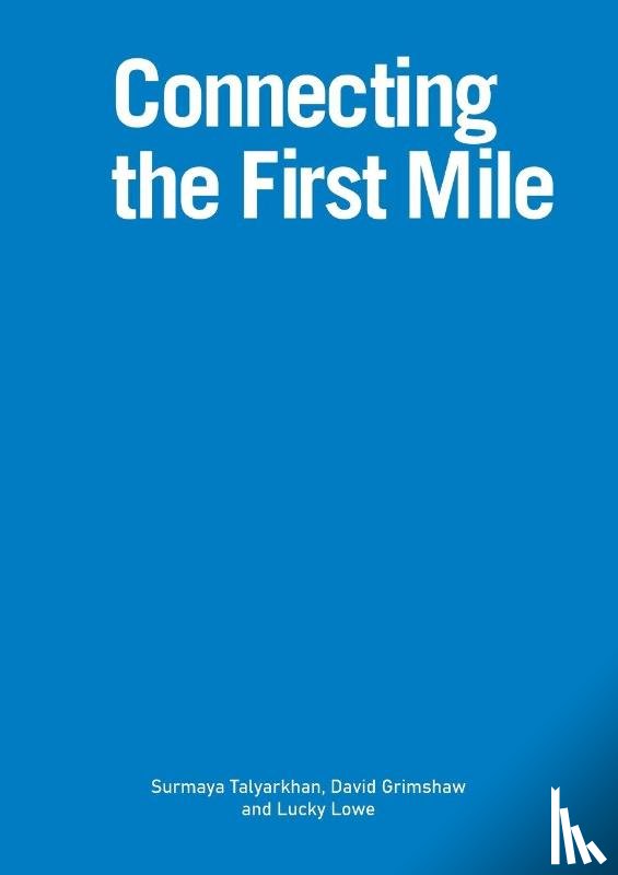 Talyarkhan, Surmaya, Grimshaw, David, Lowe, Lucky - Connecting the First Mile