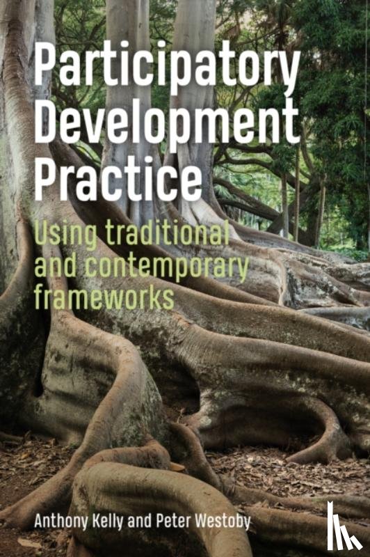 Kelly, Anthony, Westoby, Peter - Participatory Development Practice