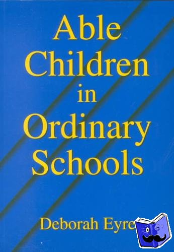 Eyre, Deborah - Able Children in Ordinary Schools