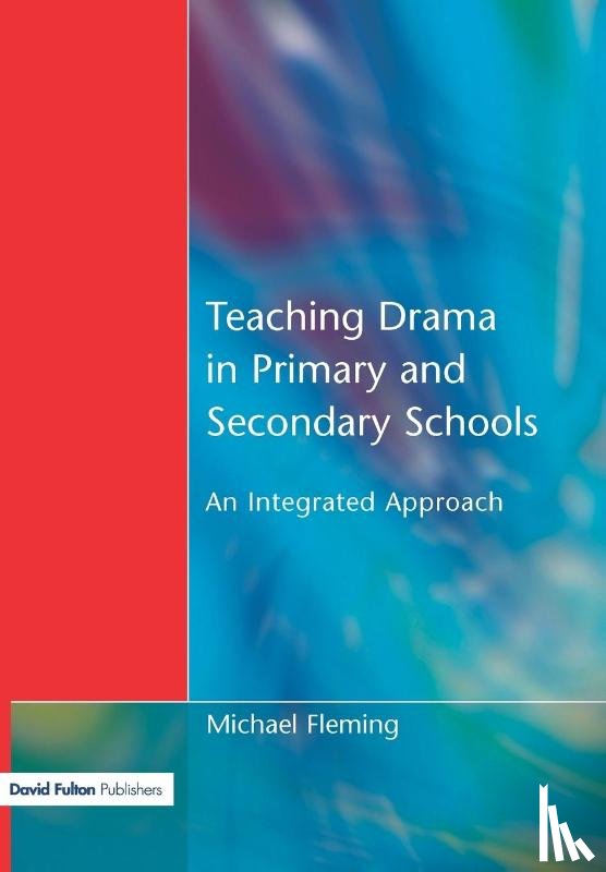 Fleming, Michael - Teaching Drama in Primary and Secondary Schools