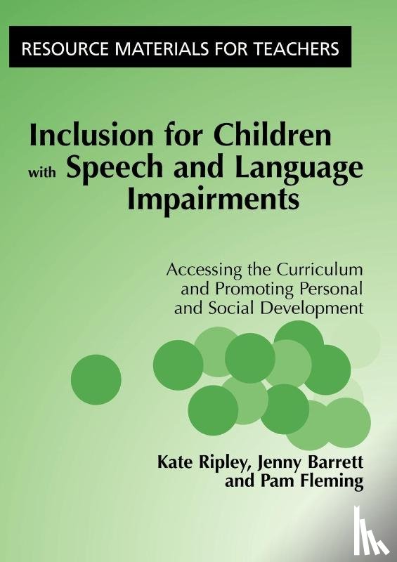 Ripley, Kate, Barrett, Jenny, Fleming, Pam - Inclusion For Children with Speech and Language Impairments