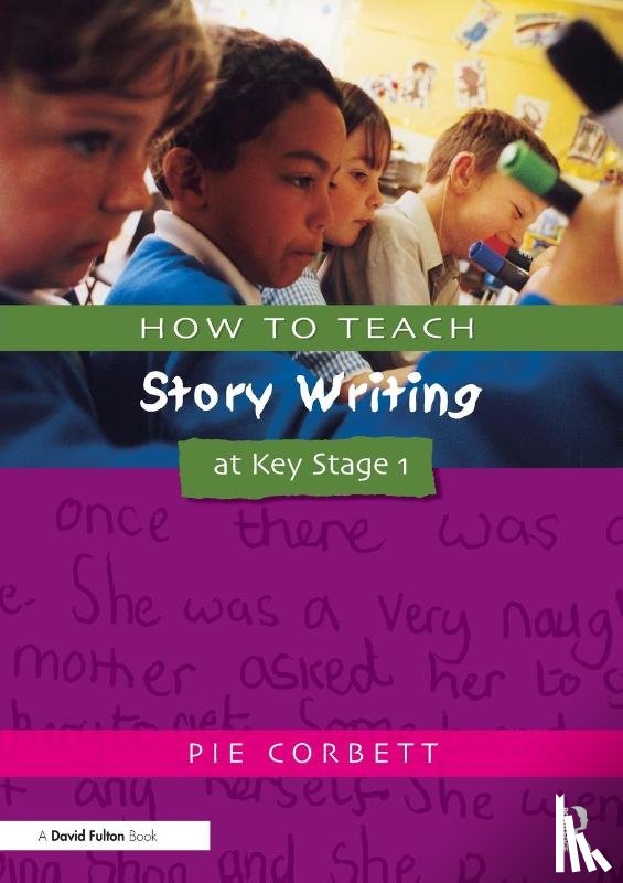 Corbett, Pie - How to Teach Story Writing at Key Stage 1