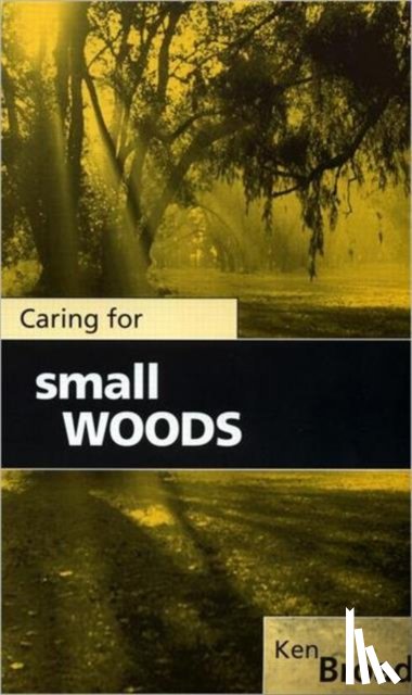 Broad, Ken - Caring for Small Woods