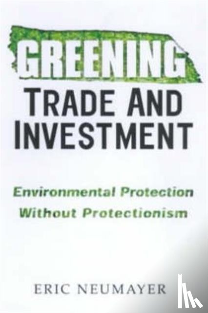 Neumayer, Eric - Greening Trade and Investment