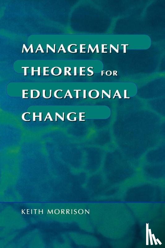 Morrison, Keith - Management Theories for Educational Change